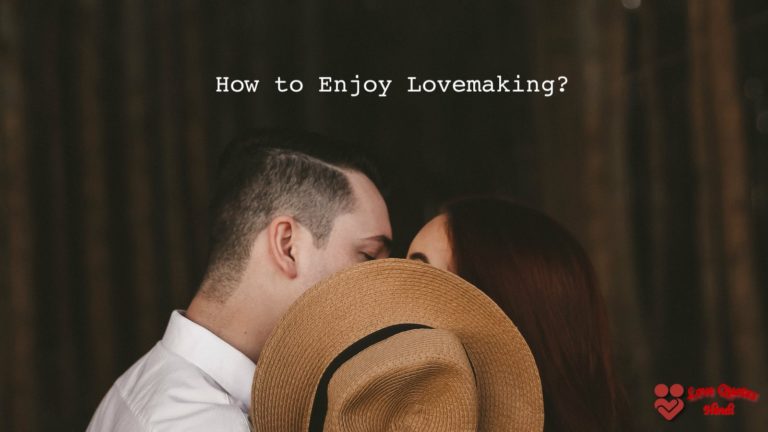 How to Enjoy Lovemaking?